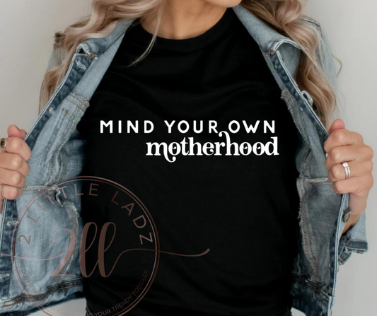 Mind Your Own Motherhood